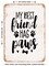DECORATIVE METAL SIGN - My Best Friend Has Paws - Vintage Rusty Look